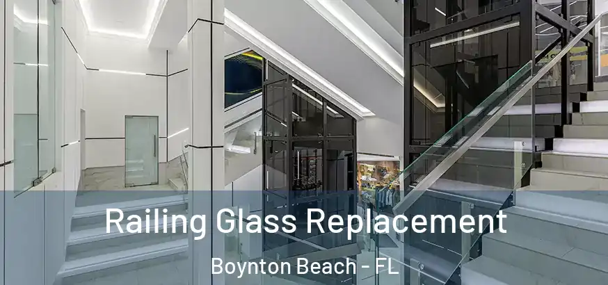  Railing Glass Replacement Boynton Beach - FL