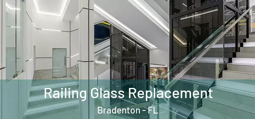  Railing Glass Replacement Bradenton - FL