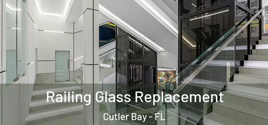 Railing Glass Replacement Cutler Bay - FL