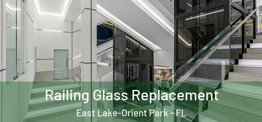  Railing Glass Replacement East Lake-Orient Park - FL