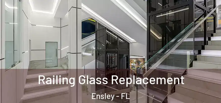 Railing Glass Replacement Ensley - FL
