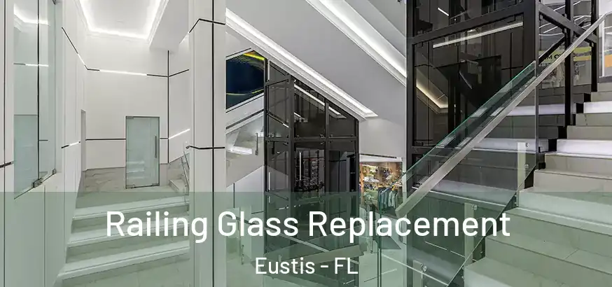  Railing Glass Replacement Eustis - FL
