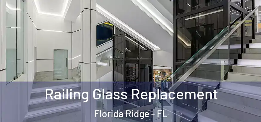  Railing Glass Replacement Florida Ridge - FL
