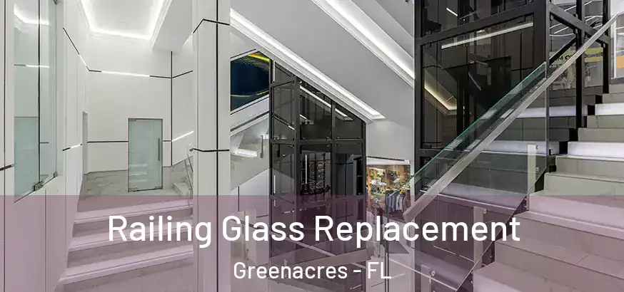  Railing Glass Replacement Greenacres - FL