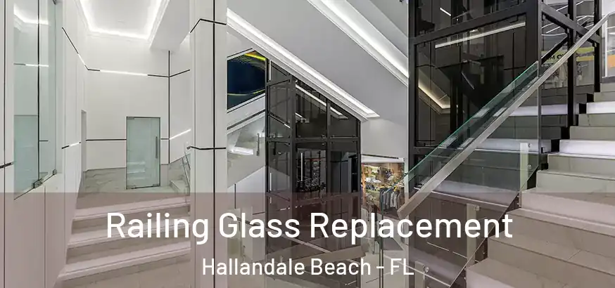  Railing Glass Replacement Hallandale Beach - FL