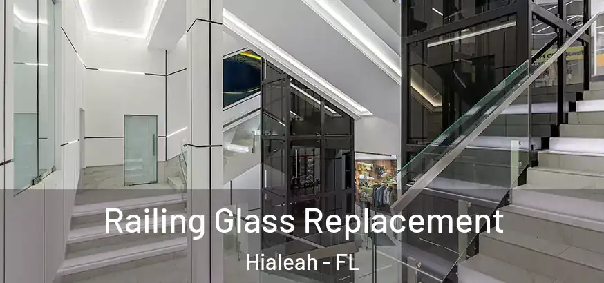  Railing Glass Replacement Hialeah - FL