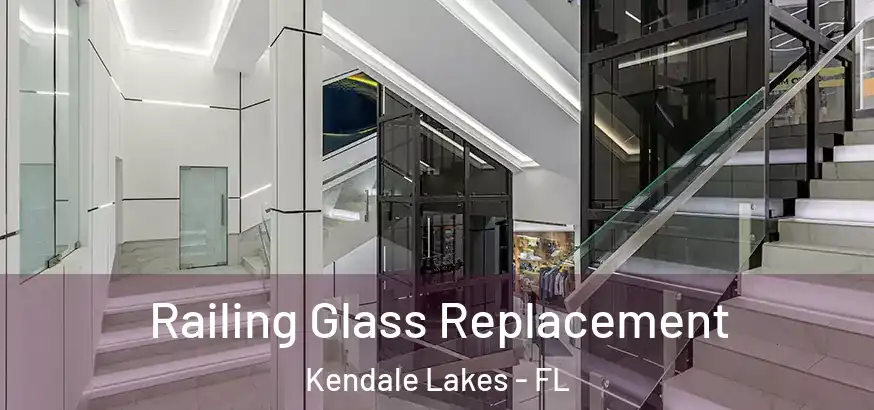  Railing Glass Replacement Kendale Lakes - FL