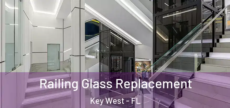 Railing Glass Replacement Key West - FL