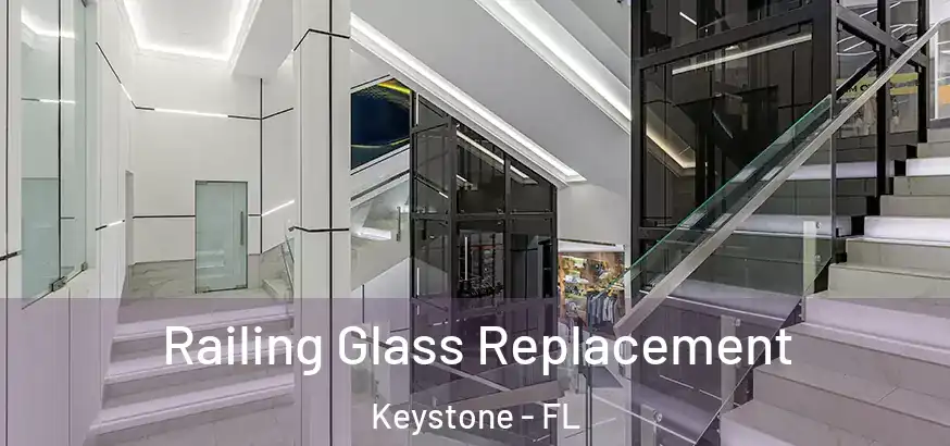  Railing Glass Replacement Keystone - FL
