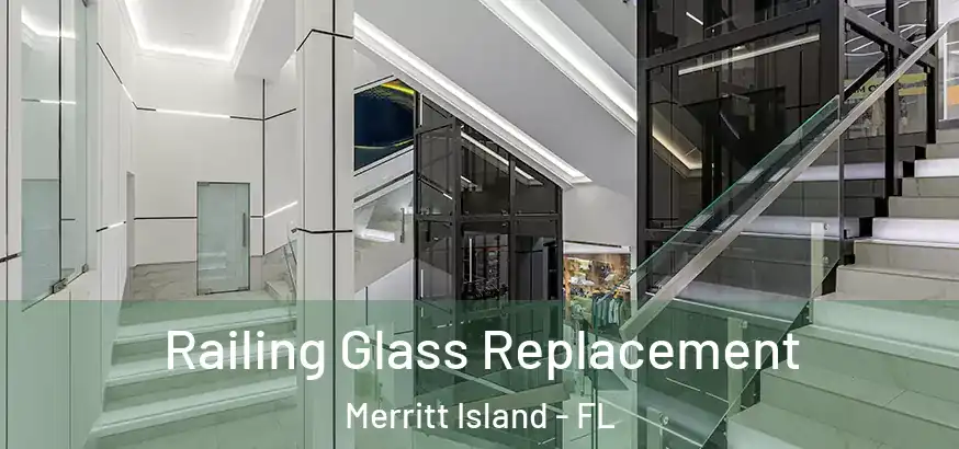  Railing Glass Replacement Merritt Island - FL
