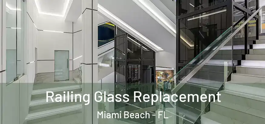  Railing Glass Replacement Miami Beach - FL