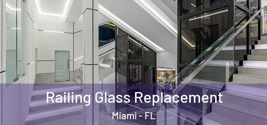 Railing Glass Replacement Miami - FL
