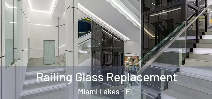  Railing Glass Replacement Miami Lakes - FL