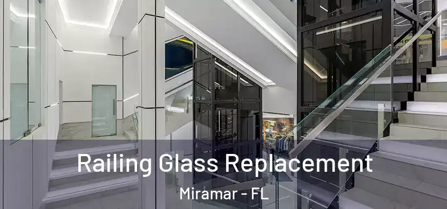 Railing Glass Replacement Miramar - FL
