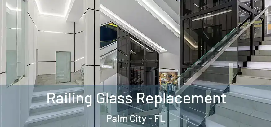 Railing Glass Replacement Palm City - FL