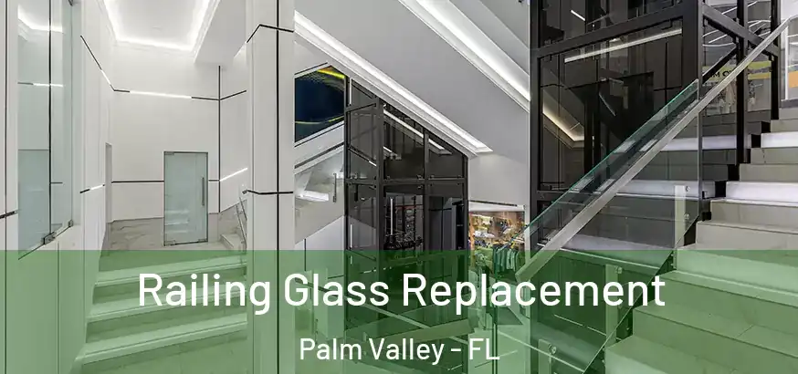  Railing Glass Replacement Palm Valley - FL