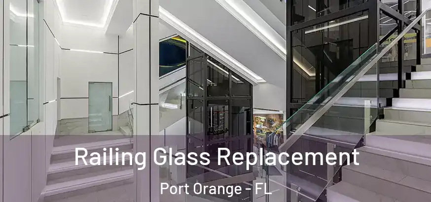  Railing Glass Replacement Port Orange - FL