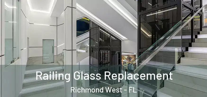  Railing Glass Replacement Richmond West - FL