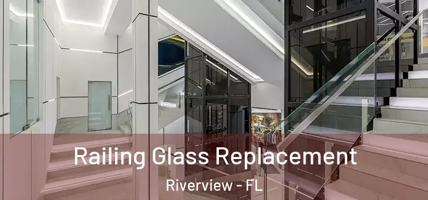  Railing Glass Replacement Riverview - FL
