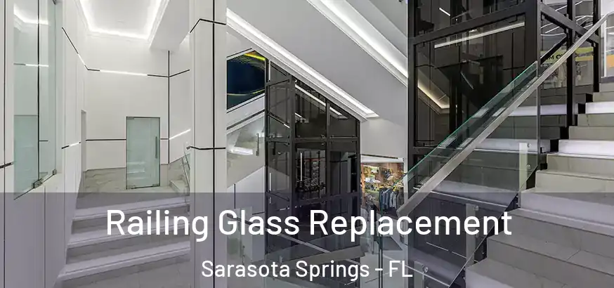  Railing Glass Replacement Sarasota Springs - FL