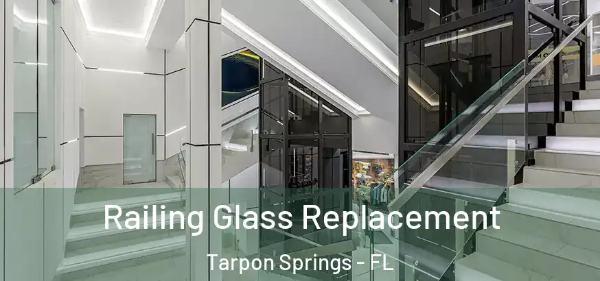  Railing Glass Replacement Tarpon Springs - FL