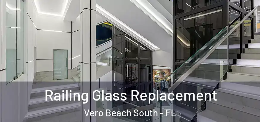  Railing Glass Replacement Vero Beach South - FL