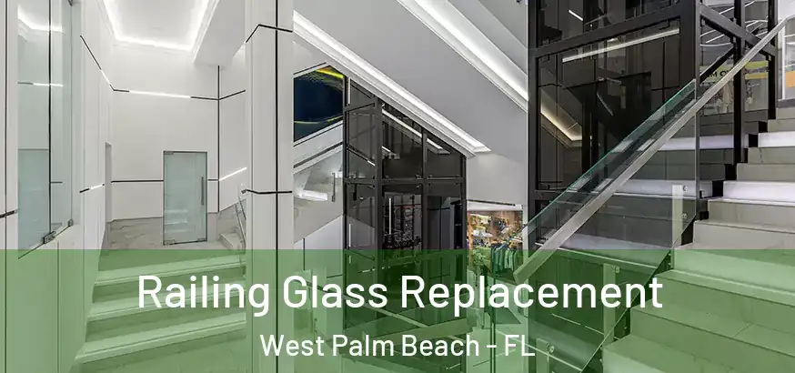 Railing Glass Replacement West Palm Beach - FL