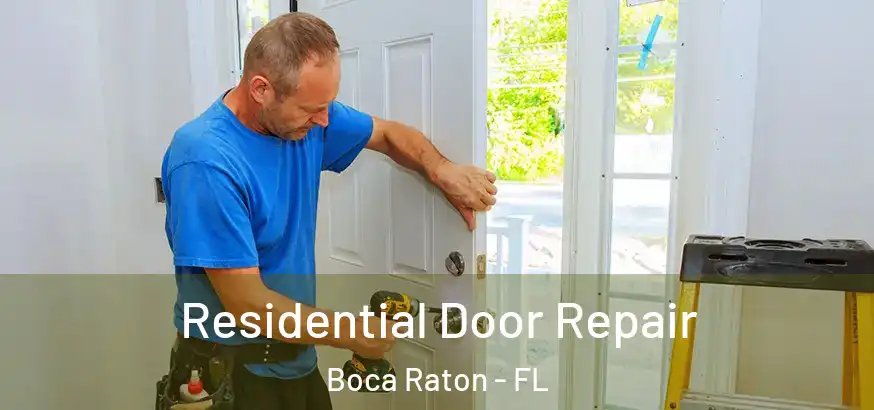 Residential Door Repair Boca Raton - FL