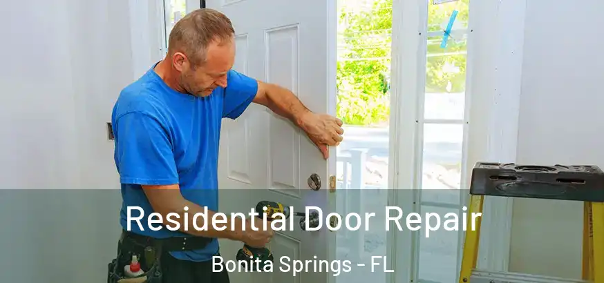  Residential Door Repair Bonita Springs - FL