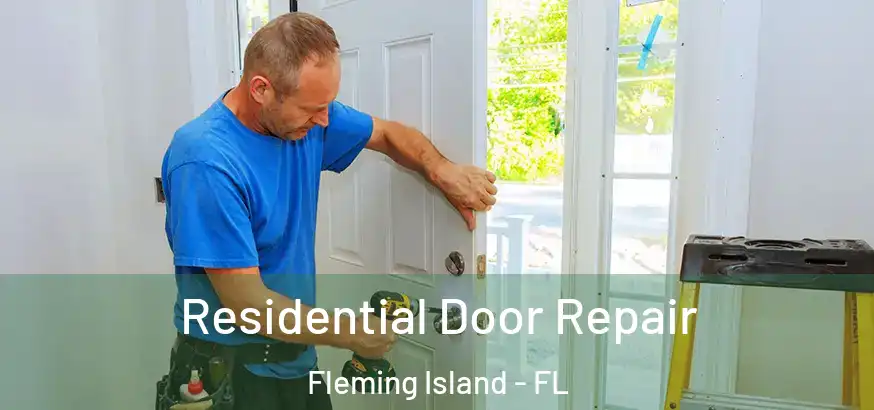  Residential Door Repair Fleming Island - FL