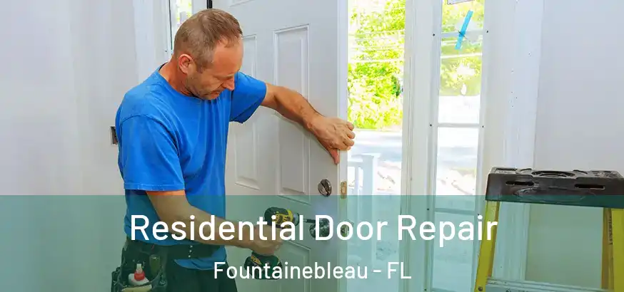  Residential Door Repair Fountainebleau - FL