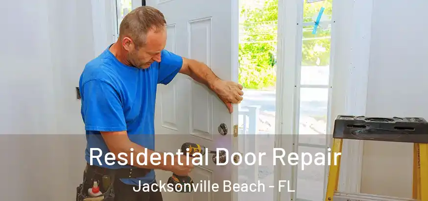  Residential Door Repair Jacksonville Beach - FL