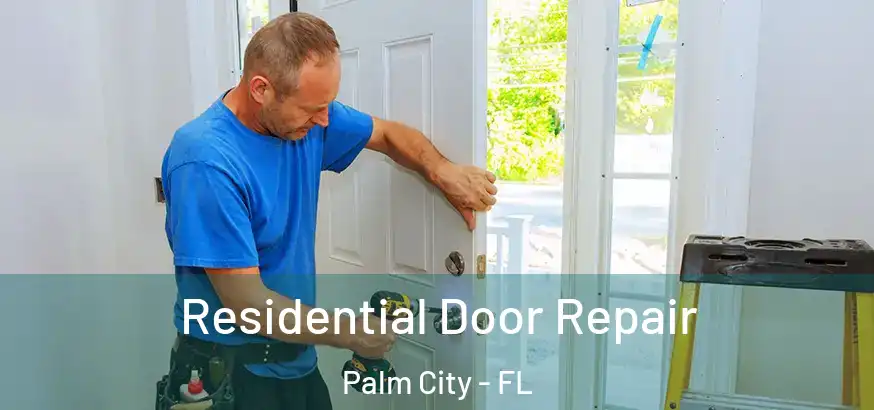 Residential Door Repair Palm City - FL