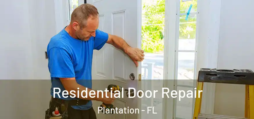  Residential Door Repair Plantation - FL