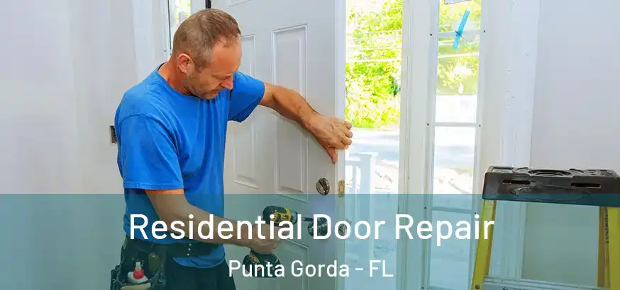  Residential Door Repair Punta Gorda - FL