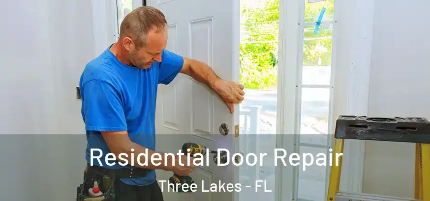  Residential Door Repair Three Lakes - FL
