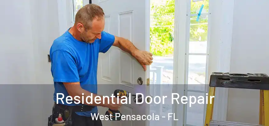  Residential Door Repair West Pensacola - FL