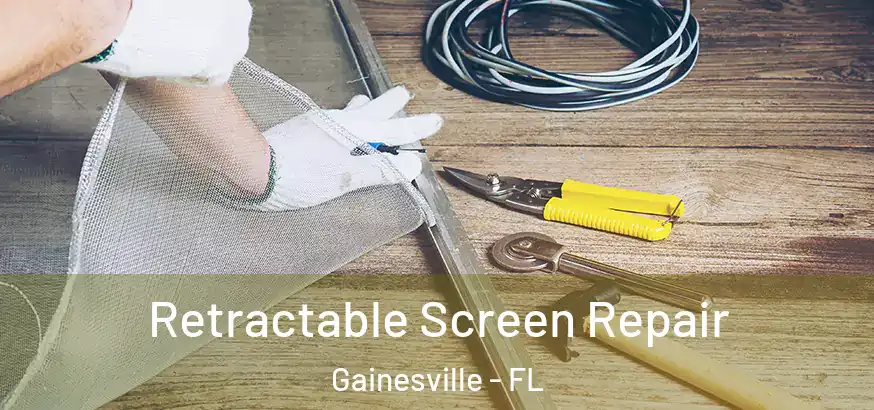  Retractable Screen Repair Gainesville - FL