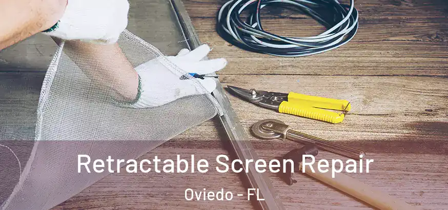 Retractable Screen Repair Oviedo - FL