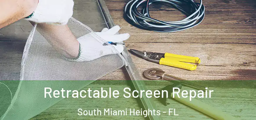  Retractable Screen Repair South Miami Heights - FL
