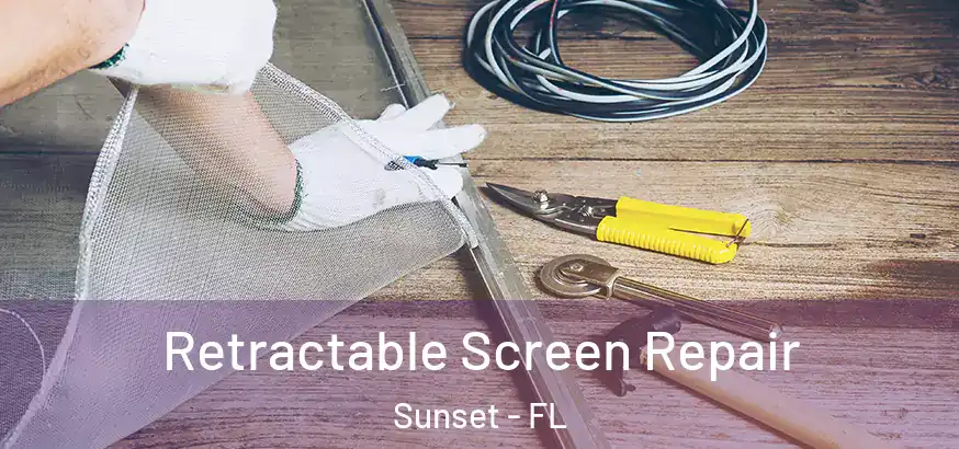  Retractable Screen Repair Sunset - FL