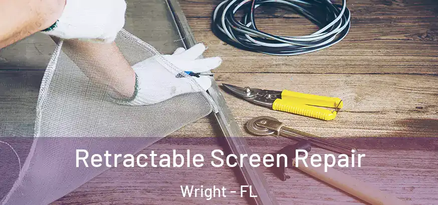  Retractable Screen Repair Wright - FL