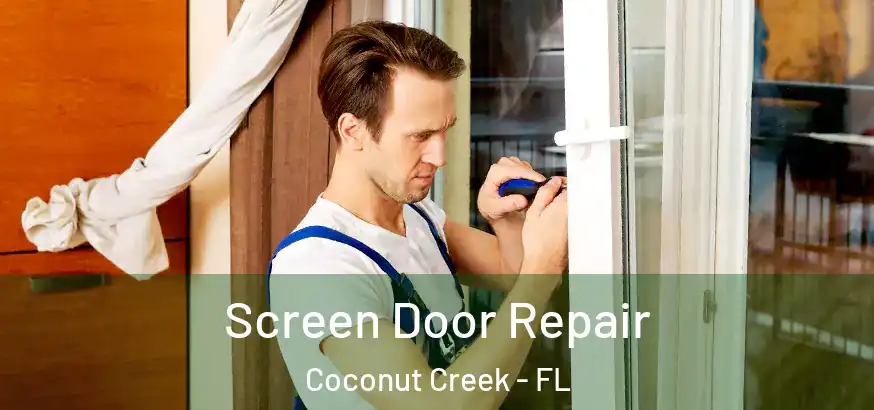 Screen Door Repair Coconut Creek - FL