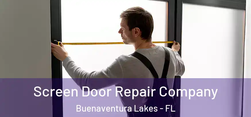  Screen Door Repair Company Buenaventura Lakes - FL