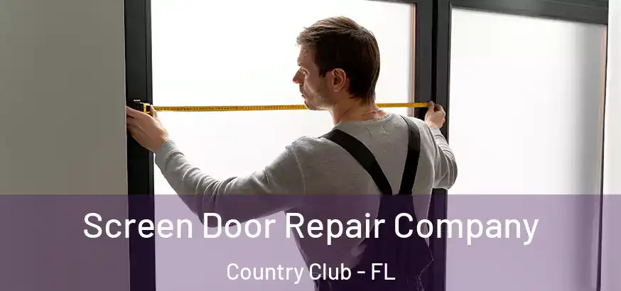  Screen Door Repair Company Country Club - FL