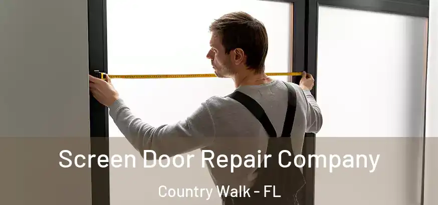  Screen Door Repair Company Country Walk - FL