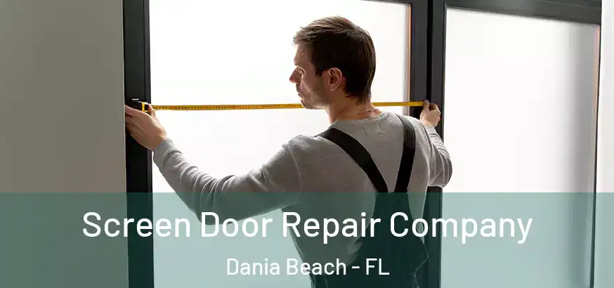  Screen Door Repair Company Dania Beach - FL