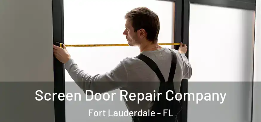  Screen Door Repair Company Fort Lauderdale - FL