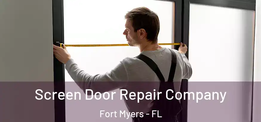  Screen Door Repair Company Fort Myers - FL
