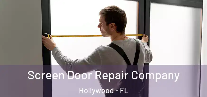  Screen Door Repair Company Hollywood - FL